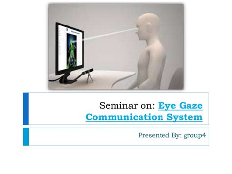 Eye Gaze Communication system | PPT