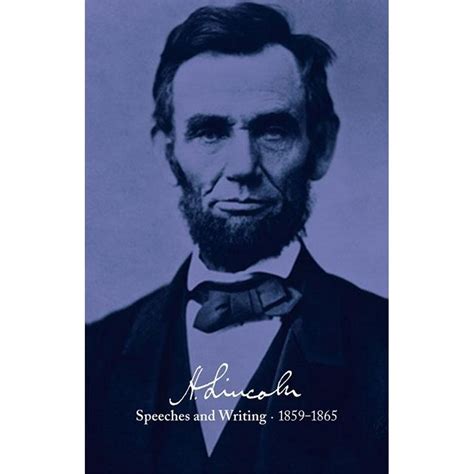 Abraham Lincoln: Speeches and Writings 1859-1865 : Speeches, Letters, and Miscellaneous Writings ...