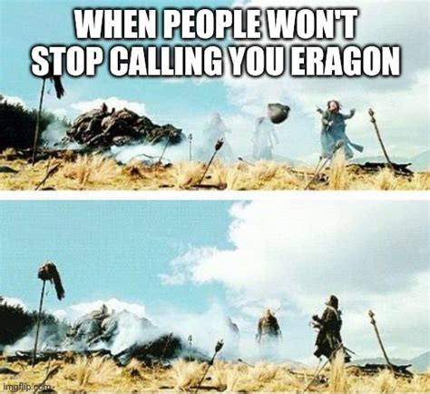 I'm Not Eragon! - Imgflip