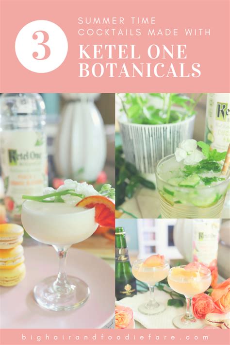 3 Summer Cocktails made with Ketel One Botanicals – Big Hair and Foodie ...