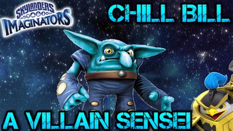 Skylanders Imaginators - CHILL BILL BECOMING A VILLAIN SENSEI ?!?!? - YouTube