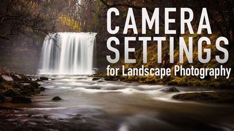 Camera Settings for Landscape Photography - YouTube