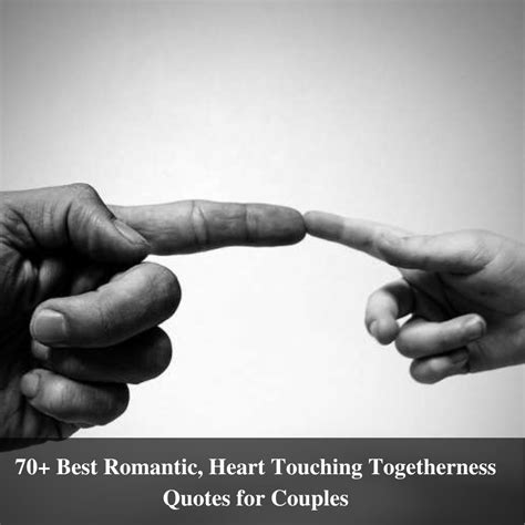 70+ Best Romantic, Heart Touching Togetherness Quotes for Couples