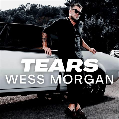 Wess Morgan Releases New ‘Tears’ Single and Official Music Video Today – uGospel.com