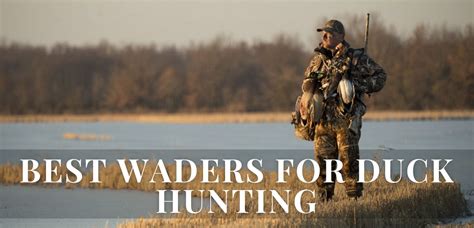 The Best Breathable Waders for Duck Hunting - Giga Fishing