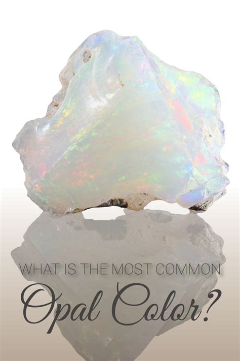 What Is the Most Common Opal Color? Find Out in this Guide!