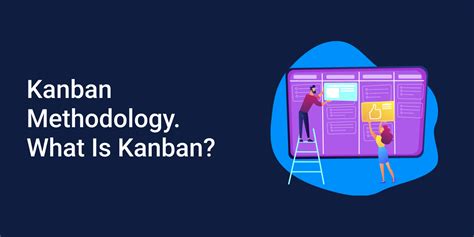 Kanban Methodology. What Is Kanban? - Bordio