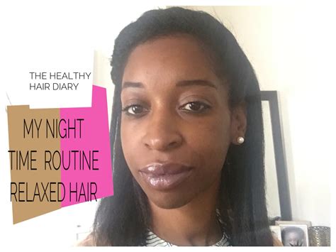 The Healthy Hair Diary: My Night Time Hair Routine | Relaxed Hair