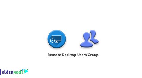 Remote Desktop Users Group: A Comprehensive Guide - Eldernode Blog