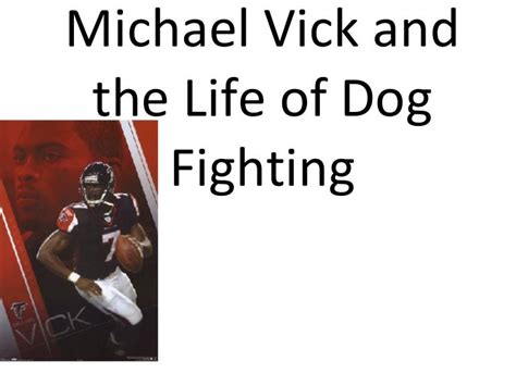 Michael Vick And The Life Of Dog Fighting