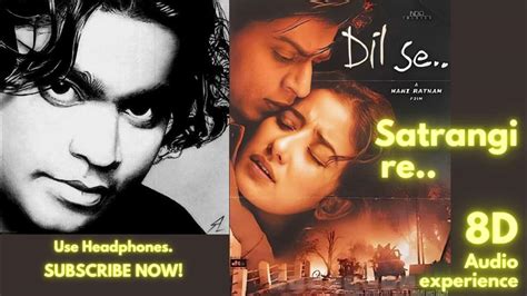 Satrangi re - 8D Song | Dil se (1998) Songs | A. R. Rahman - YouTube