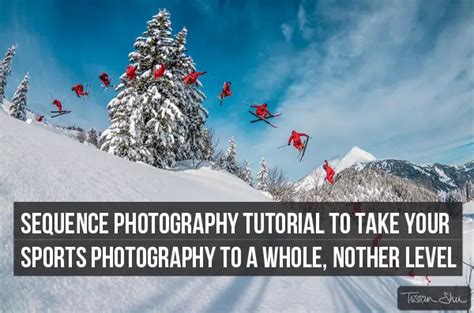 Sequence Photography Tutorial to Upgrade Your Skills