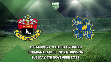 Isthmian League - North Division | AFC Sudbury 4 - 2 Hashtag United | 2022-2023 | Football Web Pages