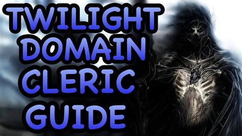 D&D5E: TWILIGHT DOMAIN CLERIC CLASS GUIDE - YouTube