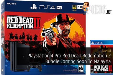 Playstation 4 Pro Red Dead Redemption 2 Bundle Coming Soon To Malaysia ...