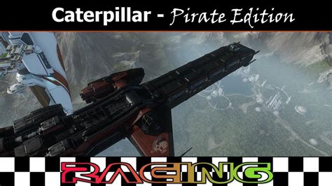 Star Citizen | Caterpillar - Pirate Edition Racing - YouTube