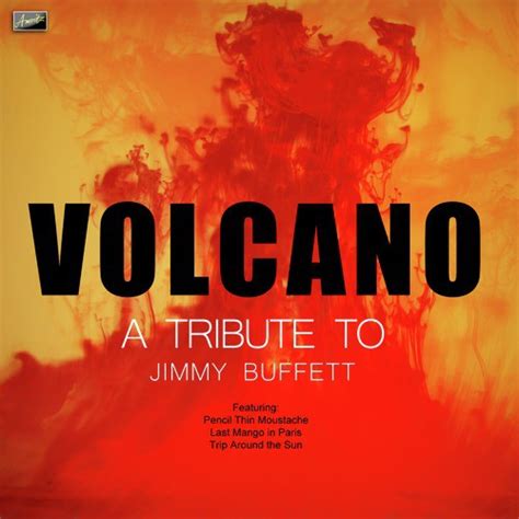 Volcano - A Tribute To Jimmy Buffett Songs Download - Free Online Songs @ JioSaavn