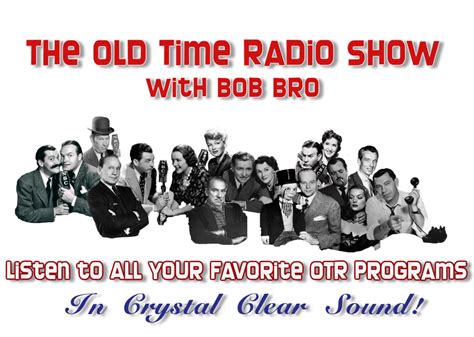 Home - The Old Time Radio Show with Bob Bro