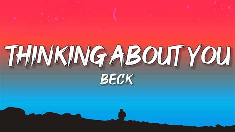 Beck - Thinking About You (Lyrics) - YouTube