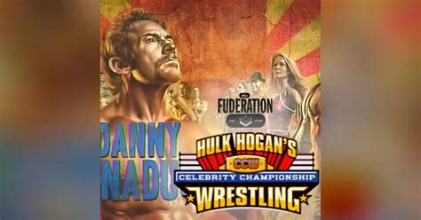 The Fuderation Ep. 281 - Hulk Hogan’s Celebrity Championship Wrestling ...