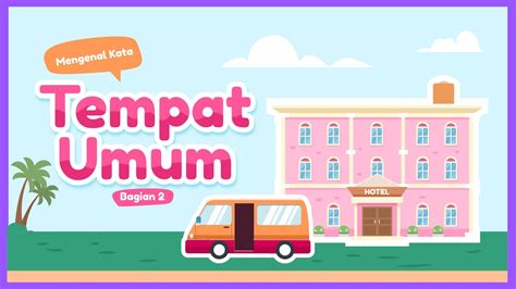 [CUPLIKAN] Belajar Kosakata: Mengenal Tempat Umum – Bag. 2 @Yufid Kids ...