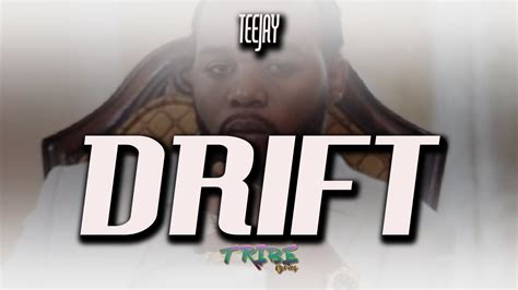 Teejay - "Drift" (Lyrics) - YouTube