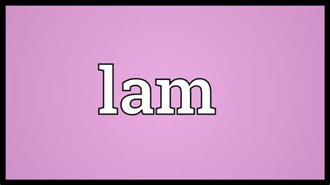 Lam Meaning - YouTube