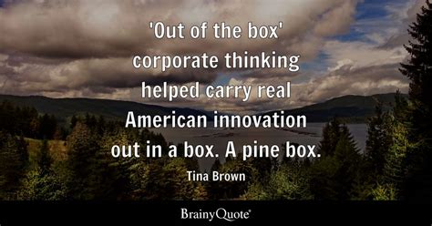 Tina Brown - 'Out of the box' corporate thinking helped...