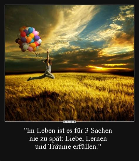 "Im Leben ist es für 3 Sachen nie zu spät: Liebe, Lernen ...