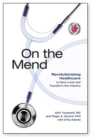 On The Mend , John Toussaint, MD, ThedaCare, Roger Gerard, PhD,