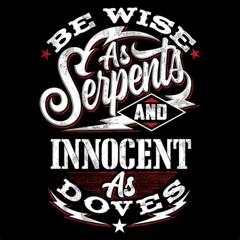 Be Wise as Serpents And Innocent As Doves in 2021 | Wise as serpents, Be wise as serpents, Serpent