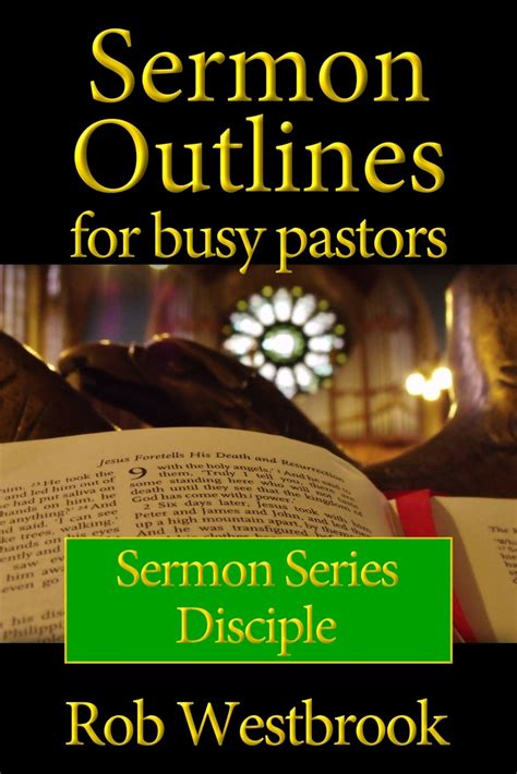 Read Sermon Outlines for Busy Pastors: Disciple Sermon Series Online by Rob Westbrook | Books