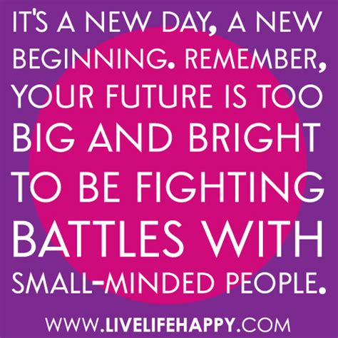 “It’s a new day, a new beginning. Remember, your future is too big and bright to be fighting ...
