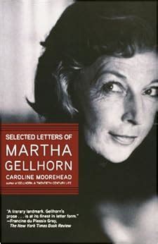 Selected Letters of Martha Gellhorn: Caroline Moorehead: 9780805083224 ...