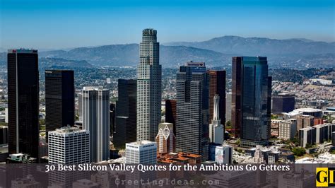 30 Best Silicon Valley Quotes for the Ambitious Go Getters