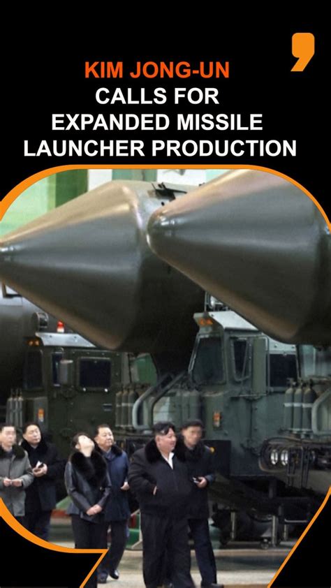 Kim Jong Un calls for expanded missile launcher production | News ...