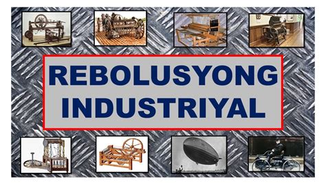 REBOLUSYONG INDUSTRIYAL - YouTube