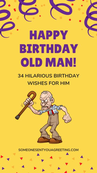 Happy Birthday Old Man! 34 Hilarious Birthday Wishes for Him - Someone ...