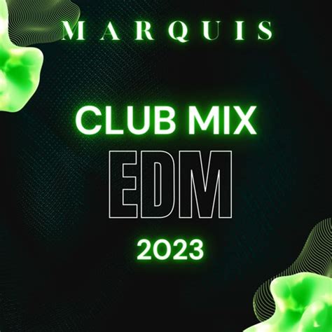 Stream EDM Club Mix 2023 | Best EDM Songs and Remixes of 2023 | 1 hour DJ set by Marquis ...