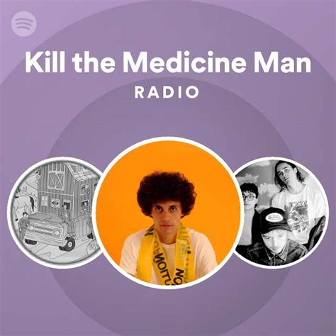 Kill the Medicine Man Radio | Spotify Playlist