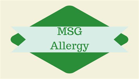 MSG Allergy (monosodium glutamate allergy) Symptoms and Causes