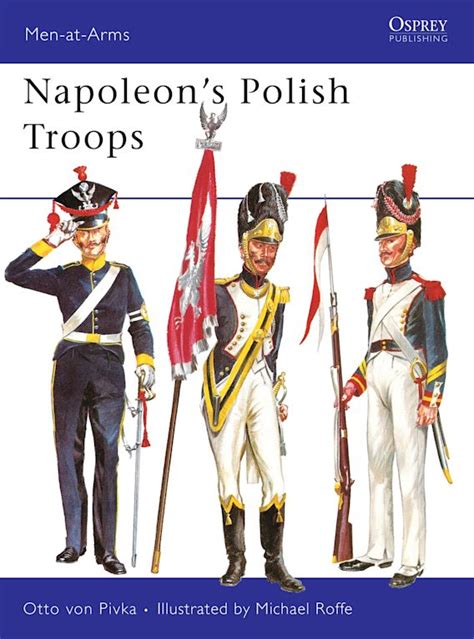 Napoleon’s Polish Troops: : Men-at-Arms Otto von Pivka Osprey Publishing