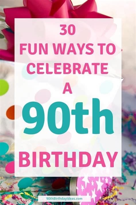 90th Birthday Ideas - 100+ Fun & Unique Ways to Celebrate Turning 90 ...