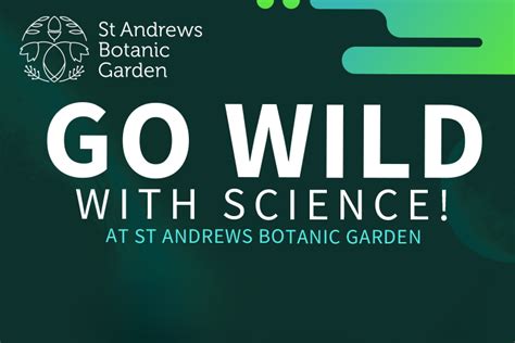 Go Wild With Science At St Andrews Botanic Garden | Events