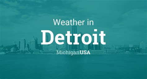 Weather for Detroit, Michigan, USA