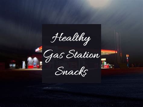 15+ Healthy Gas Station Snacks