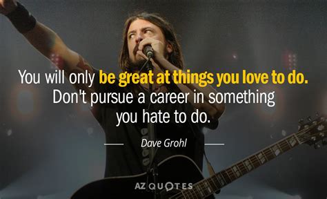 TOP 25 QUOTES BY DAVE GROHL (of 200) | A-Z Quotes