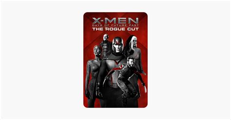 ‎X-Men: Days of Future Past (The Rogue Cut) on iTunes