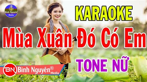 Mùa Xuân Đó Có Em | Karaoke | Beat (Nhạc Sống) | Tone Nữ | Bình Nguyên ...