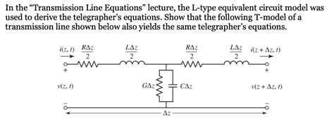 Solved In the “Transmission Line Equations” lecture, the | Chegg.com